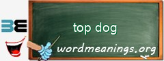 WordMeaning blackboard for top dog